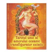 Tarotul unic al amorului oceanic transfigurator extatic(Editura: Ganesha ISBN 9786069732045)