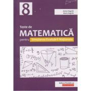 Teste e matematica pentru simularea evaluarii nationale clasa a 8 a (Editura: Paralela 45, Autor(i): Anton Negrila, Maria Negrila ISBN 9789734734689