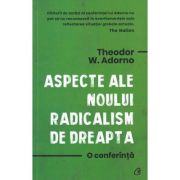 Aspecte ale noului radicalism de dreapta(Editura: Curtea Veche, Autor: Theodor W. Adorno ISBN 9786064410436)