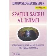 Spatiul sacru al inimii (Editura: For you, Autor: Drunvalo Mechiezedek ISBN 9786066394123)