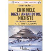 Enigmele bazei antarctice naziste (Editura: Prestige, Autor: Emil Strainu ISBN 9786068863641)