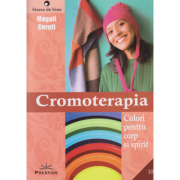 Cromoterapia/Culori pentru corp si spirit (Editura: Prestige, Autor: Magali Ceruti ISBN 9786069609491)