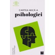 Cartea mica a psihologiei (Editura: Niculescu, Autor(i): Emily Ralls, Caroline Riggs ISBN9786063806483)