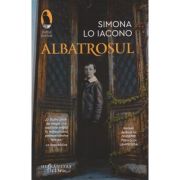 Albatrosul (Editura: Humanitas, Autor: Simona Lo Iacono ISBN 9786067798258)