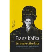 Scrisoare catre tata (Editura: Humanitas, Autor: Franz Kafka ISBN 9789736896408)