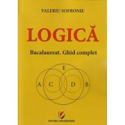 Logica Bacalaureat. Ghid Complet (Editura: Universitara, Autor: Valeriu Sofronie ISBN 9786062813826)