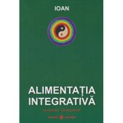 Alimentatia integrativa (Editura: Dharana, Autor: Ioan ISBN 9786069029398)