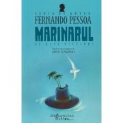 Marinarul si alte fictiuni(Editura: Humanitas, Autor: Fernando Pessoa ISBN 9786060970088)