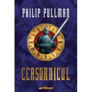 Ceasornicul (Editura: Arthur, Autor: Philip Pullman ISBN 9786060864769)