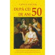 Dupa cei 50 de ani (Editura: Ganesha, Autor: Chico Xavier ISBN 9786069732076)