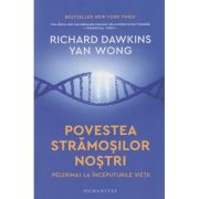 Povestea stramosilor nostri (Editura: Humanitas, Autor(i): Richard Dawkins, Yan Wonk ISBN 9789735070823)