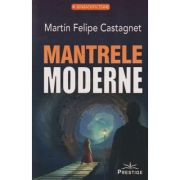 Mantrele moderne (Editura: Prestige, Autor: Martin Felipe Catagnet ISBN 9786306506057)