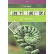 Analiza matemtica pentru toti clasa a 11 a (Editura: Nomina, Autor: Petre Nachila ISBN 9786065359116)