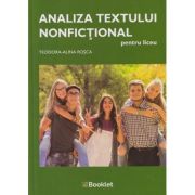 Analiza textului nonfictional pentru liceu LC154 (Editura: Booklet, Autor: Teodora-Alina Rosca ISBN 9786065909700)