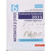 Evaluarea Nationala 2023 la finalul clasei a 6 a Matematica si stiinte (Editura: Paralela 45, Autor(i): Florin Antohe, Bogdan Antohe ISBN 9789734736898)