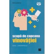 Scapa de capcana vinovatiei (Editura: Niculescu, Autor: Gael Lindenfield ISBN 9786063802775)