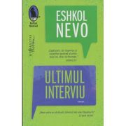 Ultimul interviu (Editura: Humanitas, Autor: Eshkol Nevo ISBN 9786060970699)