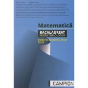 Matematica. Bacalaureat, filiera tehnologica. Exercitii recapitulative. Teste (Editura: Campion, Autor(i): Marius Burtea, Georgeta Burtea ISBN 9786068952277)