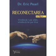 Reconectarea (Editura: For You, Autor: Eric Pearl ISBN 9786066394635)