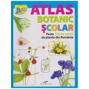 Atlas botanic scolar peste 100 de specii de plante din Romania (Editura: CD Press ISBN 9786065283398)