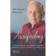 Awefeeling (Editura: For You, Autor: Dr. Frank J. Kinslow ISBN 9786066394659)
