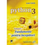 Python 3 Curs de Programare Volumul 1 Fundamente pentru incepatori (Editura: L&S Infomat, Autor: Vlad Tudor ISBN 9786306559022)