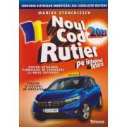 Noul cod Rutier pe intelesul tuturor 2023(Editura: Teocora, Autor: Marius Stanculescu ISBN 9789731934150)