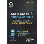Matematica. Sinteza materiei. Pregateste-te pentru Bacalaureat 2023 (Editura: L&S Infomat, Autor: Daniela Tilica ISBN 9786306559039)