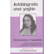 Autobiografia unui Yoghin (Editura: Mix, Autor: Paramahamsa Yogananda ISBN 9789738471702)