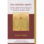 Calea barbatului superior (Editura: Mix, Autor: David Deida ISBN 9786068460734)