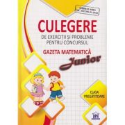 Culegere de exercitii si probleme pentru concursul Gazeta Matematica Junior clasa pregatitoare (Editura: DPH ISBN 9786066833615)