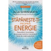 Stapaneste-ti propria energie (Editura: Prestige, Autor: Alla Svirinskaya ISBN 9786306506040)