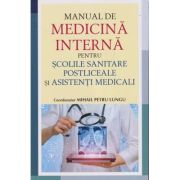 Manual de medicina interna pentru scolile sanitare postliceale si asistenti medicali (Editura: All, Coordonator Mihail Petru Lungu ISBN 9786065875531)