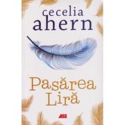 Pasarea Lira(Editura: All, Autor: Cecelia Ahern ISBN 978-606-783-093-4)