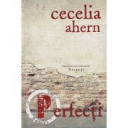 Perfecti(Editura: All, Autor: Cecelia Ahern ISBN 978-606-783-074-3)