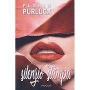 Silenzio Stampa (Editura: Pavcon, Autor: Florin Purluca ISBN 978-606-9057-30-8)