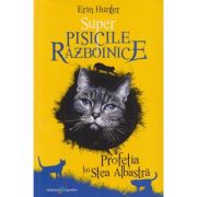 Super pisicile razboinice Profetia lui Stea Albastra (Editura: All, Autor: Erin Hunter ISBN 978-606-796-148-5)
