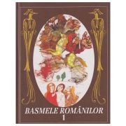 Basmele romanilor volumul 1 (Editura: Paralela 45 ISBN 978-973-47-3744-4)