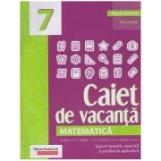 Caiet de vacanta matematica pentru clasa a 7 a 2023(Editura: Paralela 45, Autor: Maria Zaharia ISBN 978-973-47-3838-0)