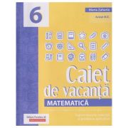 Caiet de vacanta matematica pentru clasa a 6 a 2023 (Editura: Paralela 45, Autor: Maria Zaharia ISBN 978-973-47-3837-3)