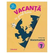Vacanta in jurul lumii Matematics pentru clasa a 7 a (Editura: Booklet, Autor: Daniera Ciofu ISBN 978-606-590-845-1)