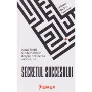Secretul succesului (Editura: Librex, Autor: William Walker Atkinson ISBN 978-606-8998-13-8)