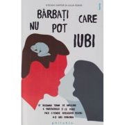 Barbati care nu pot iubi (Editura: Philobia, Autori: Steven Carter, Julia Sokol ISBN 978-606-8560-70-0)
