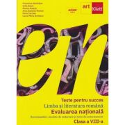 Teste pentru succes Limba si Literatura Romana Evaluarea Nationala 2023 clasa a 8 a (Editura: Art, Autori: Sofia Dobra, Florentina Samihaian ISBN 978-606-076-498-4)