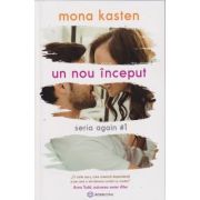 Seria Again volumul 1 Un nou inceput (Editura: Bookzone, Autor: Mona Kasten ISBN 978-606-9008-35-4)