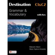 Destination C1&C1 Grammar and Vocabulary with Key ( Editura: Macmillan, Autori: Malcolm Mann, Steve Taylore-Knowles ISBN 978-1-380-09789-7 )