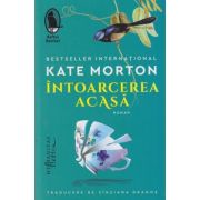 Intoarcerea acasa(Editura: Humanitas, Autor: Kate Morton ISBN 978-606-097-300-3)
