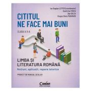 Cititul ne face mai buni Limba si Literatura Romana clasa a 10 a (Editura: Corint, Autori: Ioan Bogdan Lefter, Dumitrita Stoica, Dan Gulea, Dragos Silviu Paduraru ISBN 978-606-088-346-3)