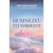 Dumnezeu iti vorbeste (Editura: Bookzone, Autori: Neale Donald Walsh ISBN 978-630-305-156-7)