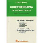 Kinetoterapia pe intelesul tuturor. Editia a 3 a ( Editura: Medicala, Autor: Elena Engrich, ISBN 978-973-39-0722-0 )
